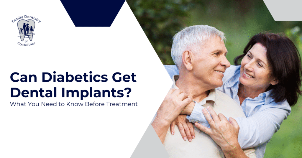Can Diabetics Get Dental Implants? What You Need to Know Before Treatment 13 Can Diabetics Get Dental Implants? What You Need to Know Before Treatment | FDC Cover Can Diabetics Get Dental Implants What You Need to Know Before Treatment | Family Dentistry of Crystal Lake