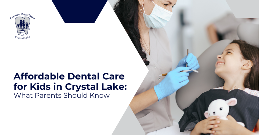 Affordable Dental Care for Kids in Crystal Lake: What Parents Should Know 16 Affordable Dental Care for Kids in Crystal Lake: What Parents Should Know