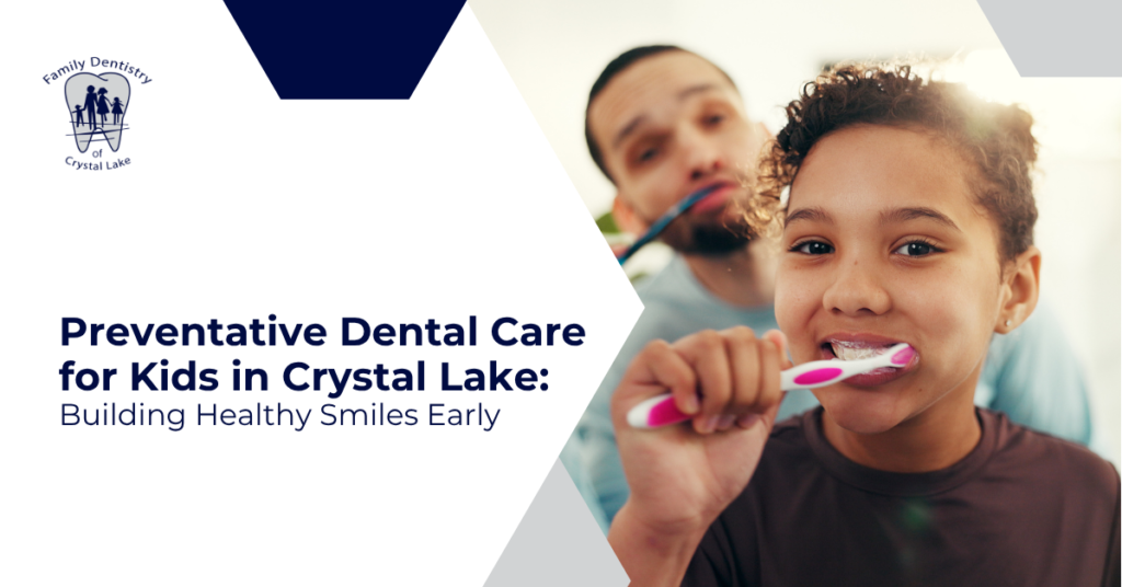 Preventative Dental Care for Kids in Crystal Lake: Building Healthy Smiles Early 13 Preventative Dental Care for Kids in Crystal Lake: Building Healthy Smiles Early