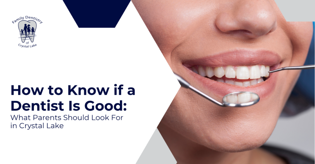 How to Know if a Dentist Is Good: What Parents Should Look For in Crystal Lake