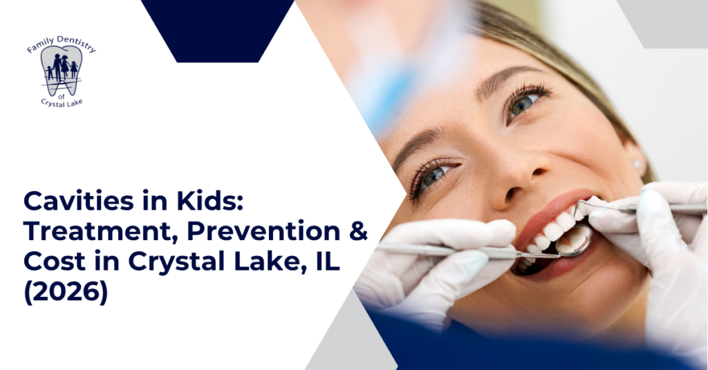 Cavities in Kids: Treatment, Prevention & Cost in Crystal Lake, IL (2026)