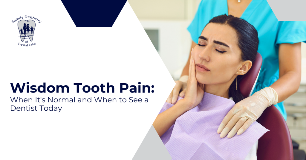 Wisdom Tooth Pain: When It's Normal and When to See a Dentist Today