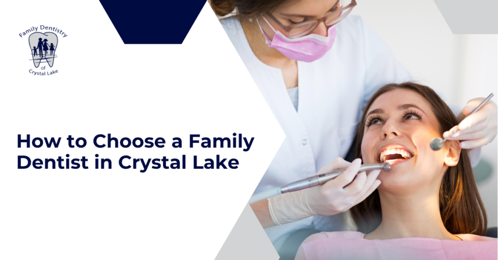 How to Choose a Family Dentist in Crystal Lake, IL 16 How to Choose a Family Dentist in Crystal Lake